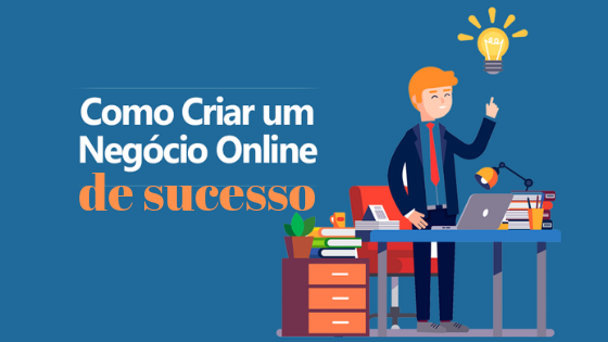 como montar seu negócio online de sucesso